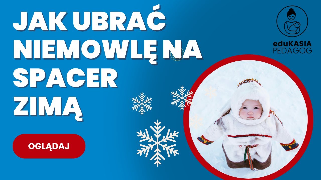 Jak ubrać noworodka i niemowlę na spacer zimą? #6 EduKASIA Pedagog