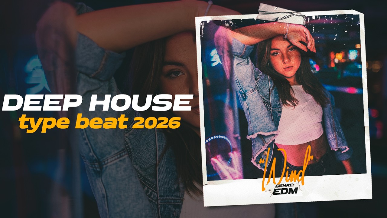 Deep House Type Beat x Pop House Type Beat 2026 