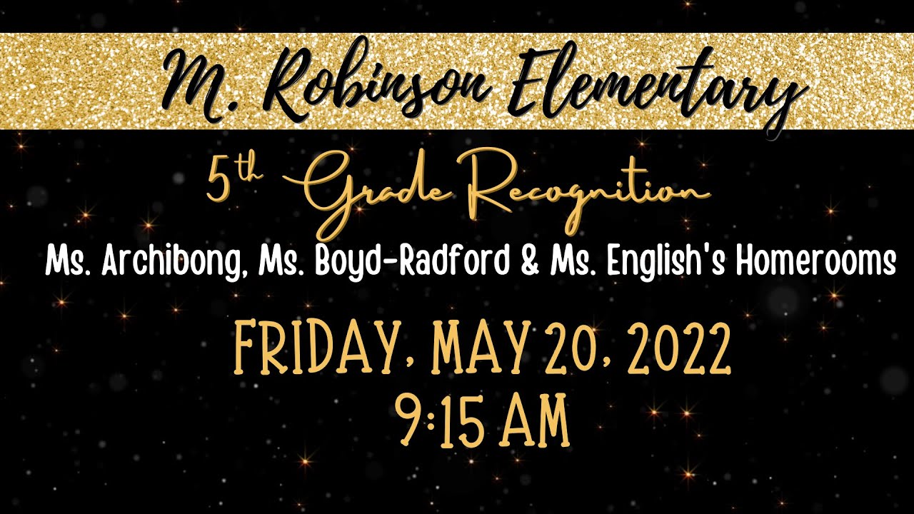M. Robinson Elementary's 5th Grade Recognition Ceremony, Class of 2022! 🎉