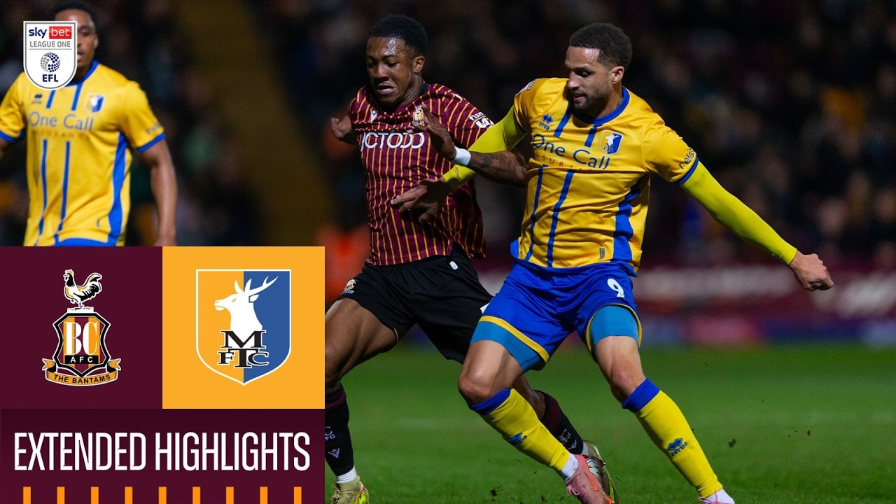 EXTENDED HIGHLIGHTS: Bradford City v Mansfield Town