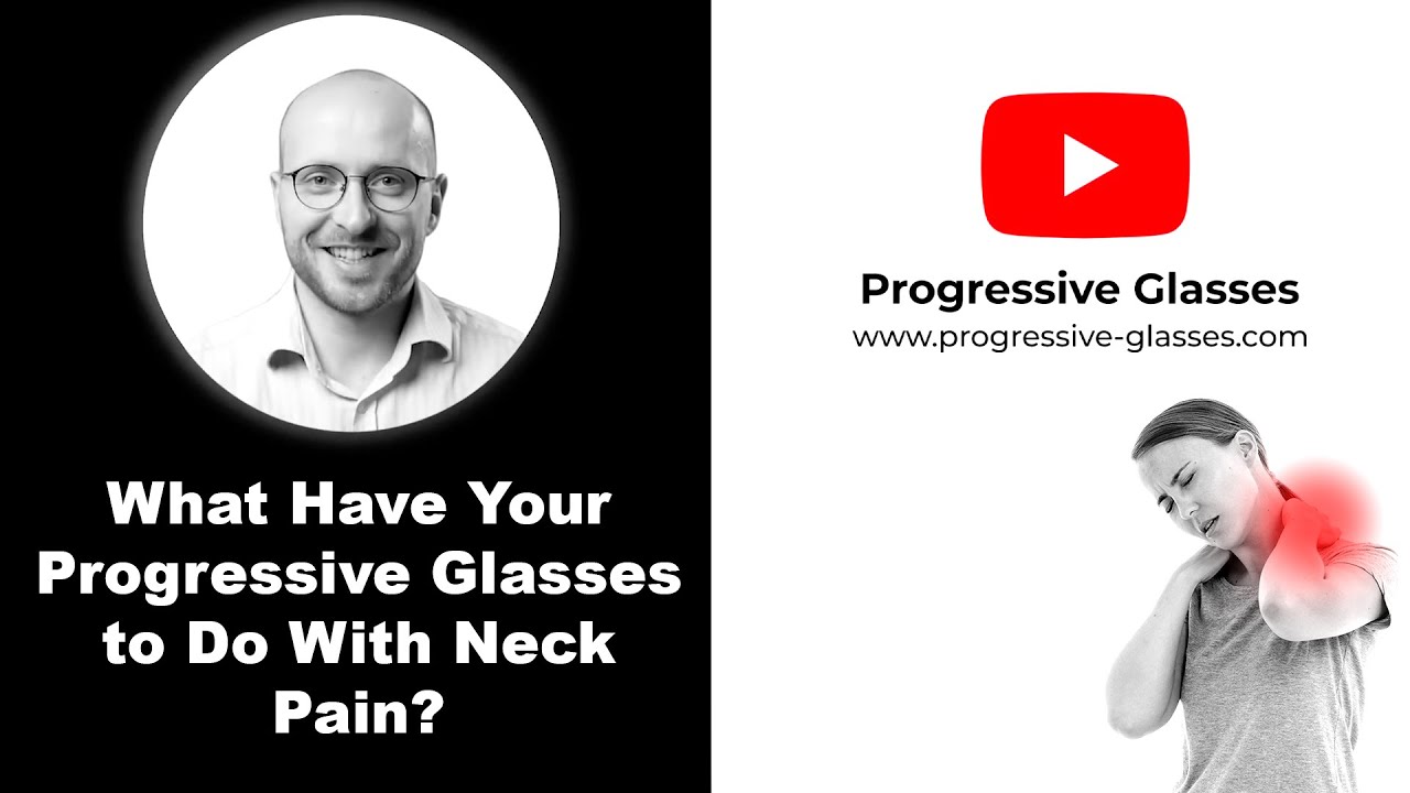 What Have Your Progressive Glasses to Do With Neck Pain? 👓😰
