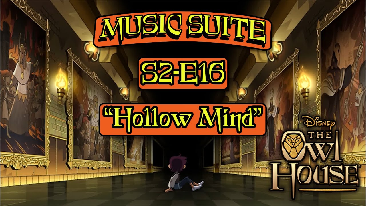 Owl House S2B OST – Ep. 16 “Hollow Mind” MUSIC SUITE