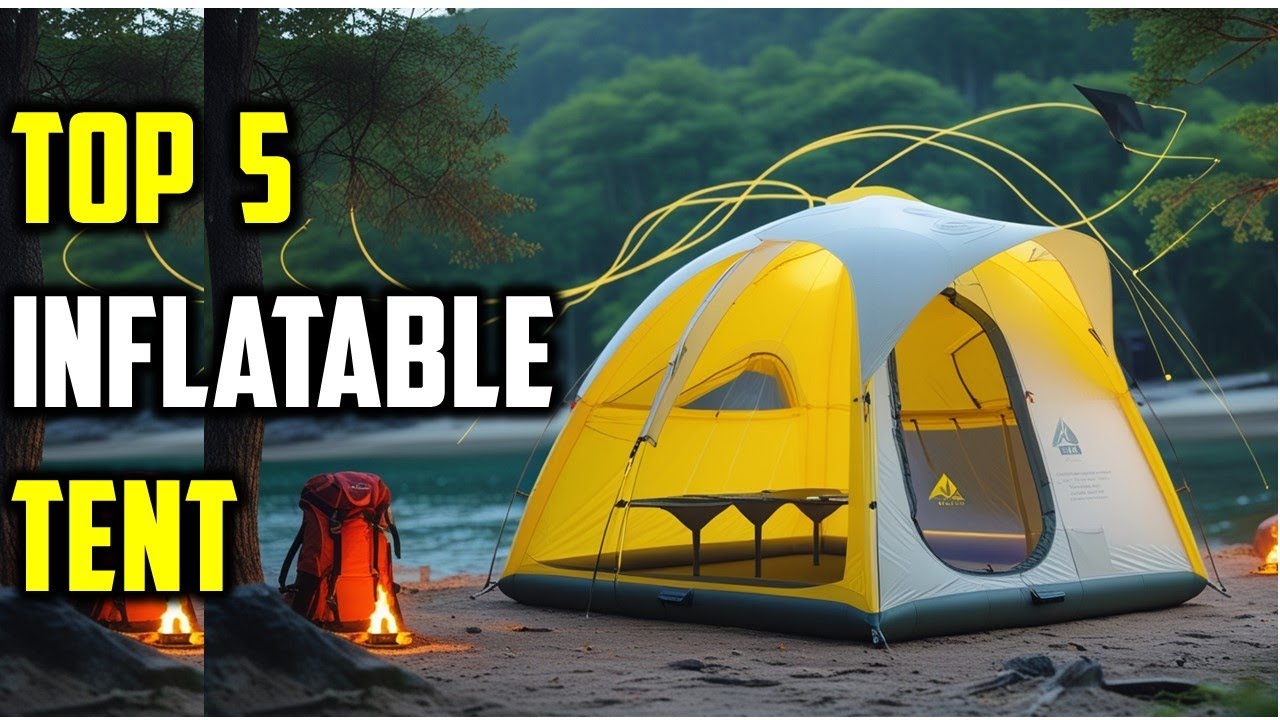 Top 5 Best Inflatable Tents for Camping & Outdoor Adventures