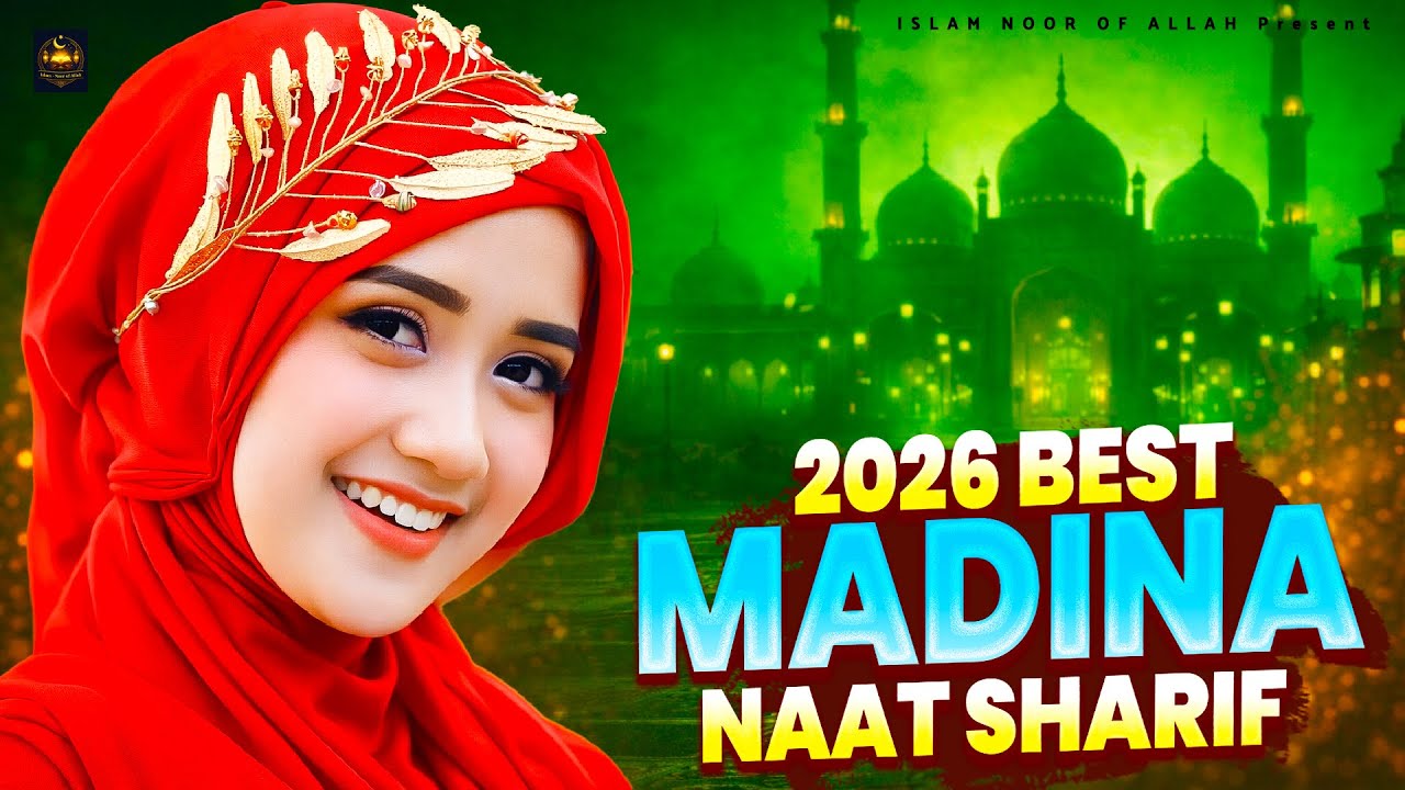 2026 Best Madina Naat Sharif - Very Heart Touching Naat - Madina Naat Sharif - Best Naat Sharif