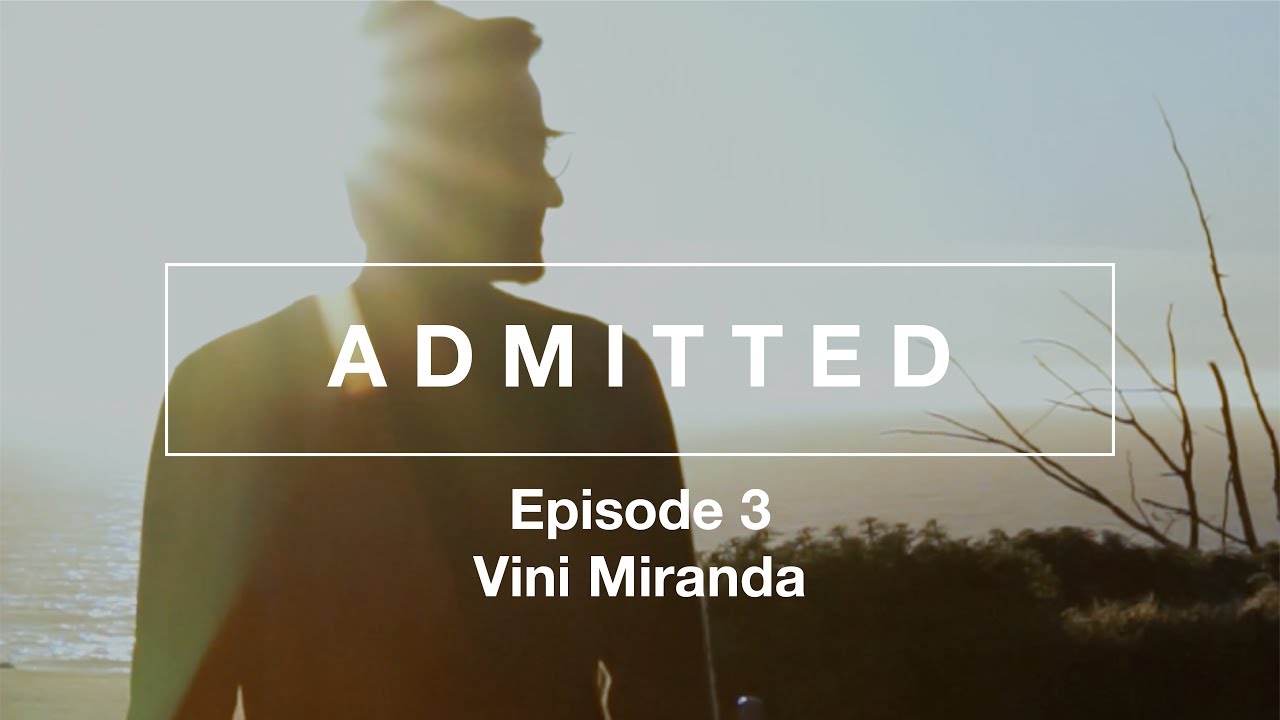 “Admitted” Episode 3: Vini Miranda