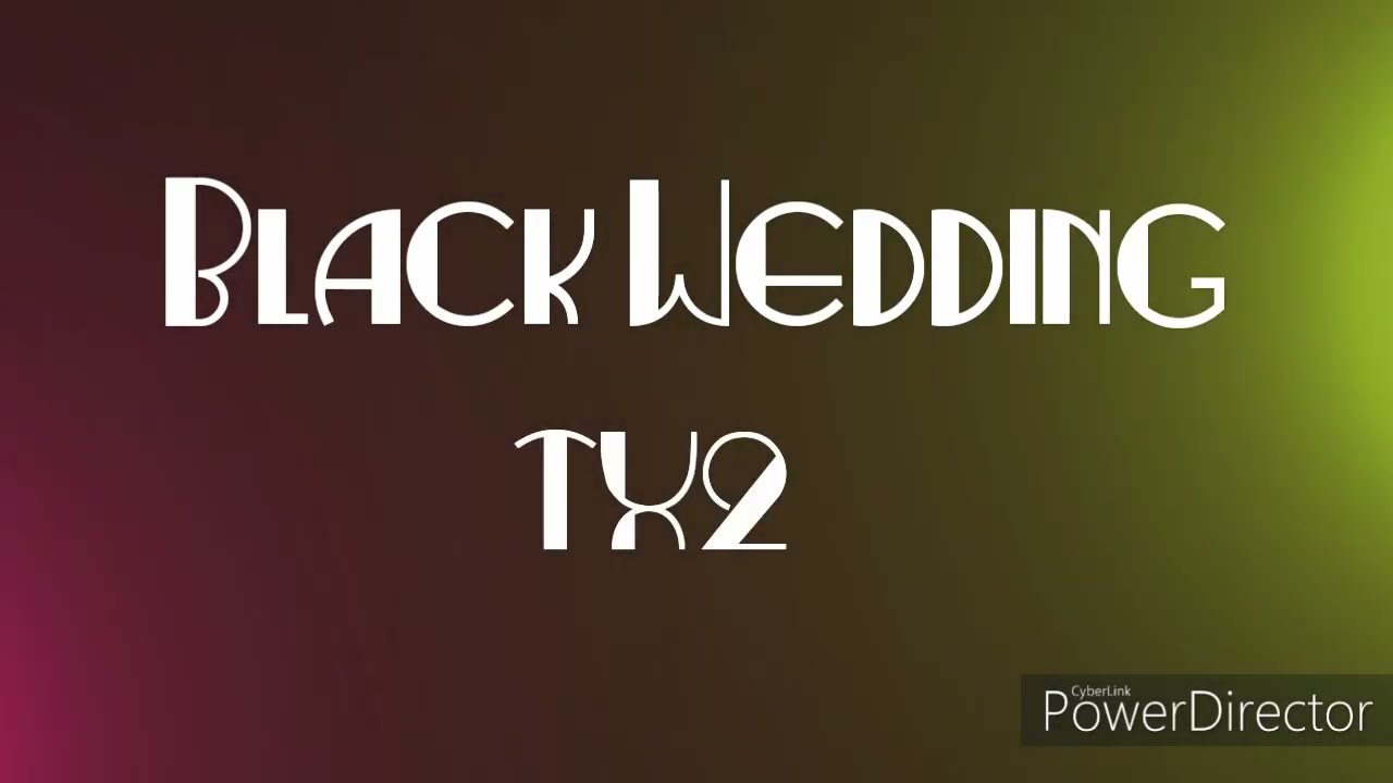 Black Wedding  - TX2 (Lyrics)