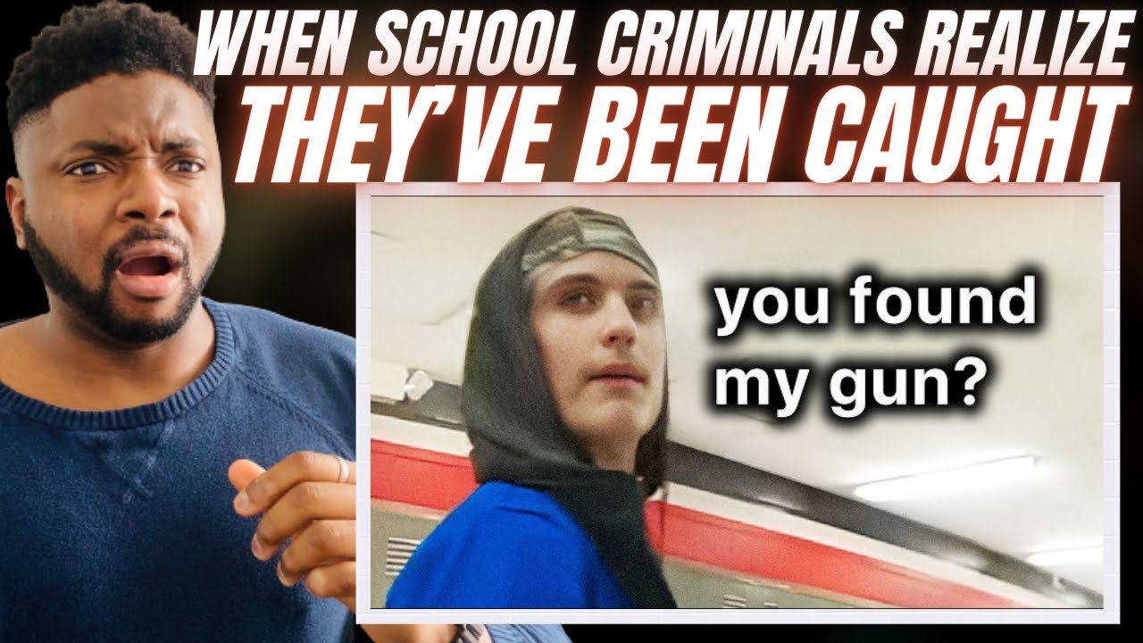Brit Reacts To WHEN SCHOOL CRIMINALS REALISE THEY’VE BEEN CAUGHT!