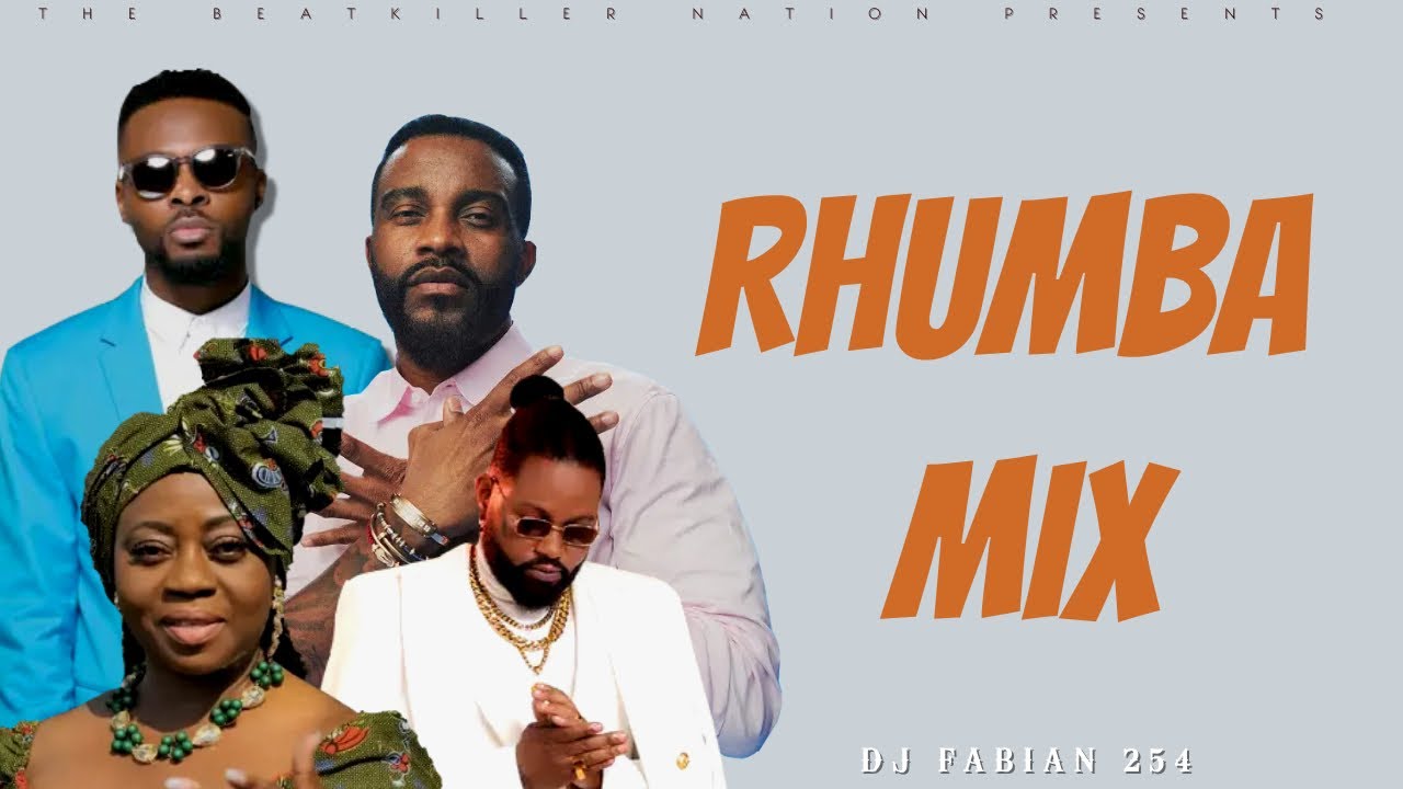 MAYDAY RHUMBA MIX | SLOW RHUMBA FEAT.FAYA TESS, FALLY IPUPA, HERITIER ,FERRE GOLA - DJ FABIAN 254