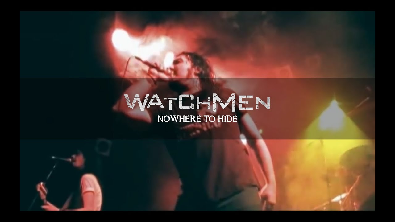Watchmen - Nowhere To Hide (Official Video)  (Resize HD)