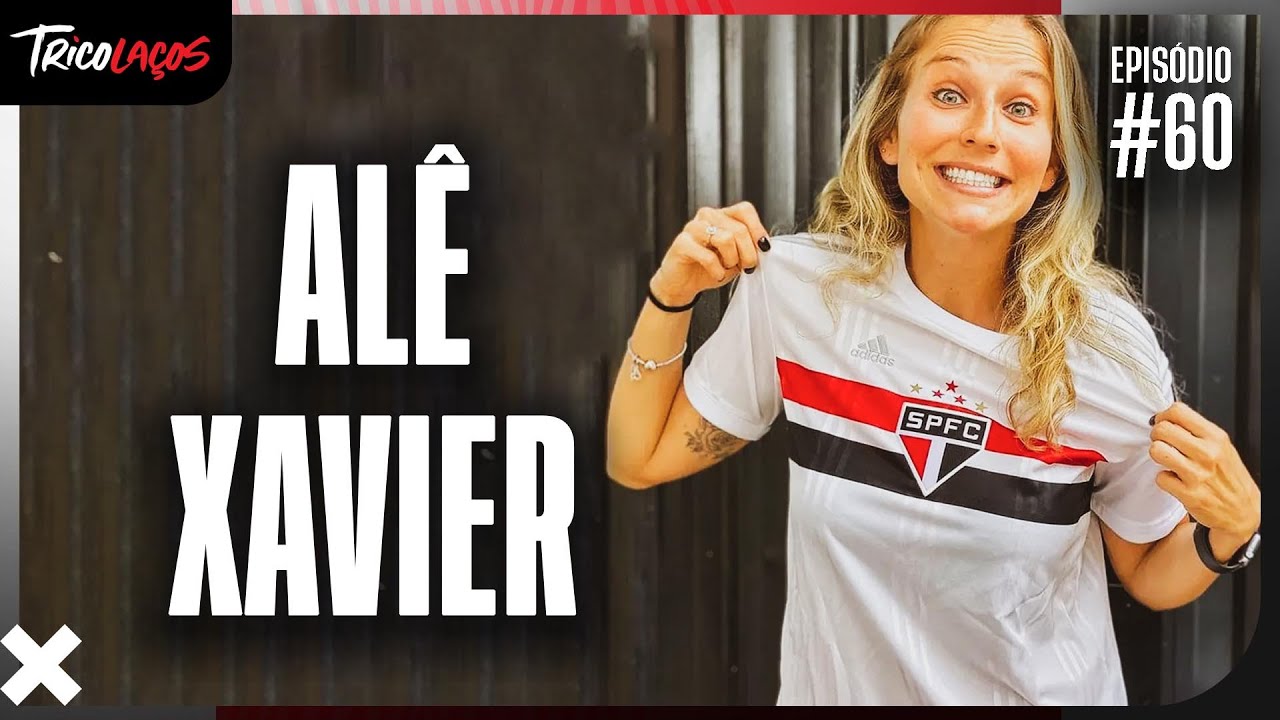 ALÊ XAVIER (INFLUENCIADORA E APRESENTADORA DO PARAMOUNT+) - TRICOLAÇOS #60