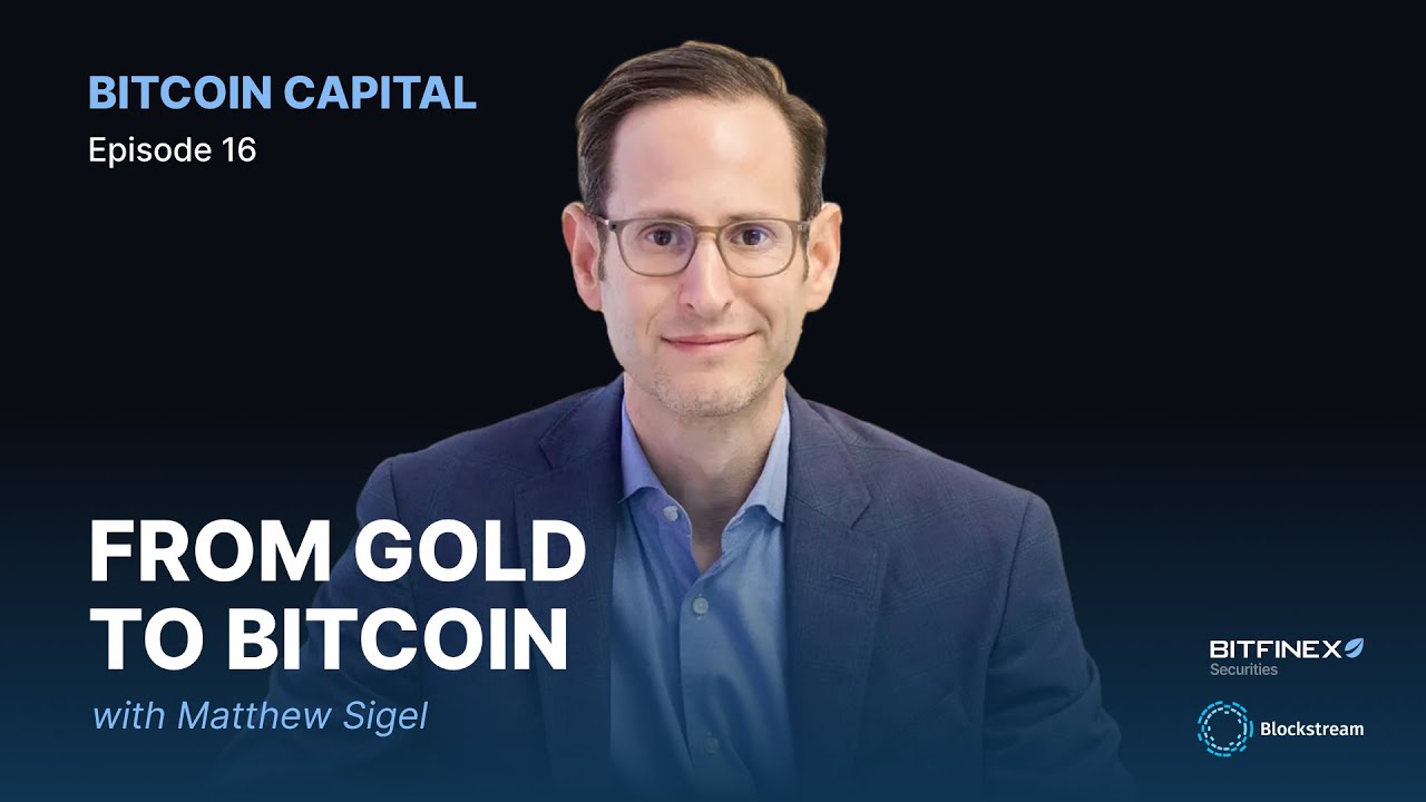 From Gold to Bitcoin with VanEck&rsquo;s Matthew Sigel &ndash; Bitcoin Capital #16