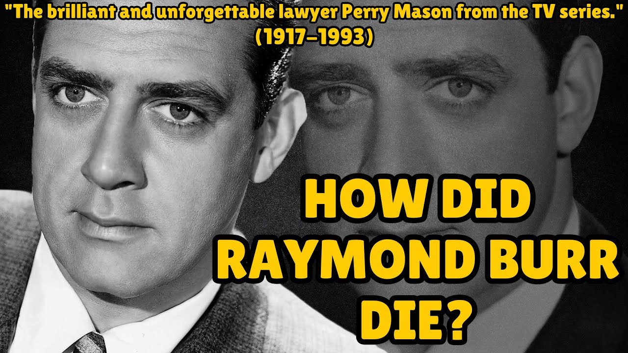 How did Raymond Burr die?