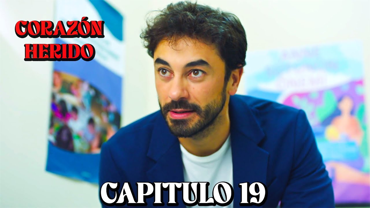 Corazón Herido - Capitulo 19 (Doblado en Español)