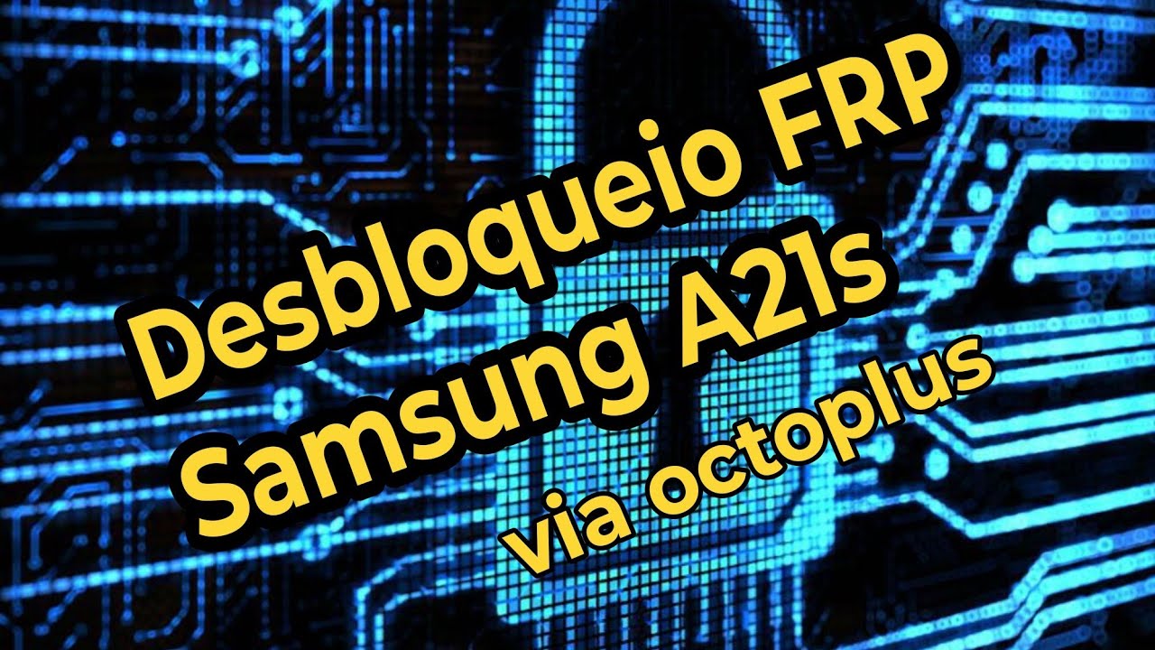 Desbloqueio Samsung A21s Android 12 bit 12 última atualização 2026 via octoplus