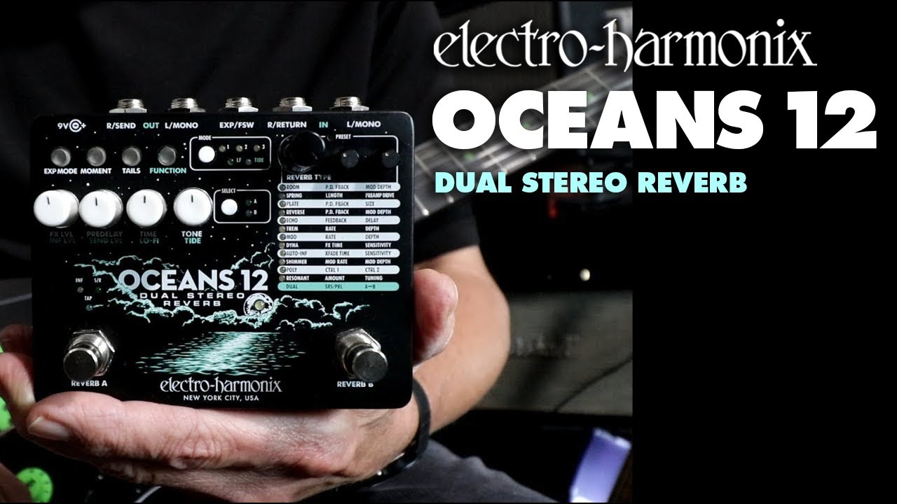 Педаль реверберации Electro-Harmonix Oceans 12 Dual-Stereo (демонстрация Билла Рупперта)