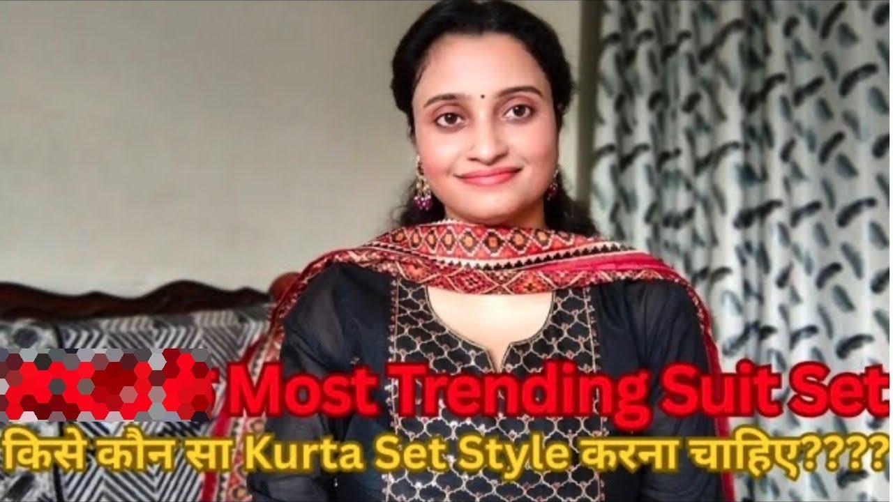 Most🔥🔥 Trending Suit Set //किसे कौन सा Kurta Set Style करना चाहिए????