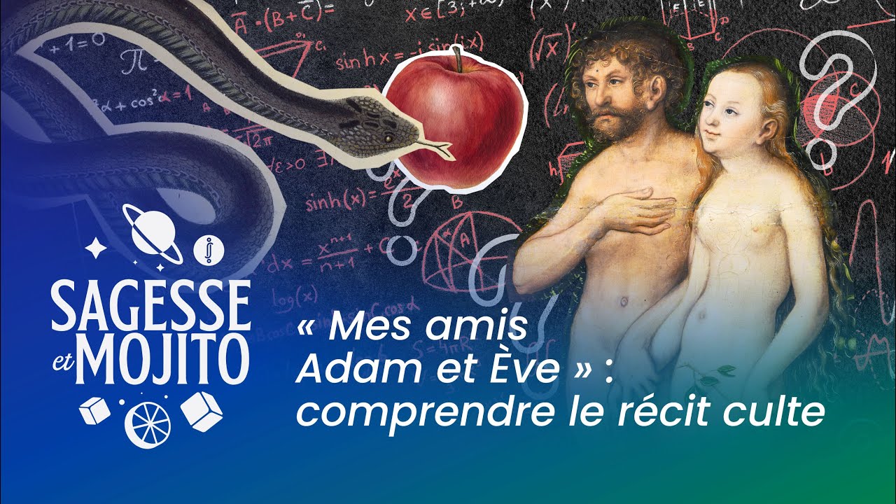 « Mes amis Adam et Ève » : comprendre le récit culte — Podcast Sagesse et Mojito (S3/E6)