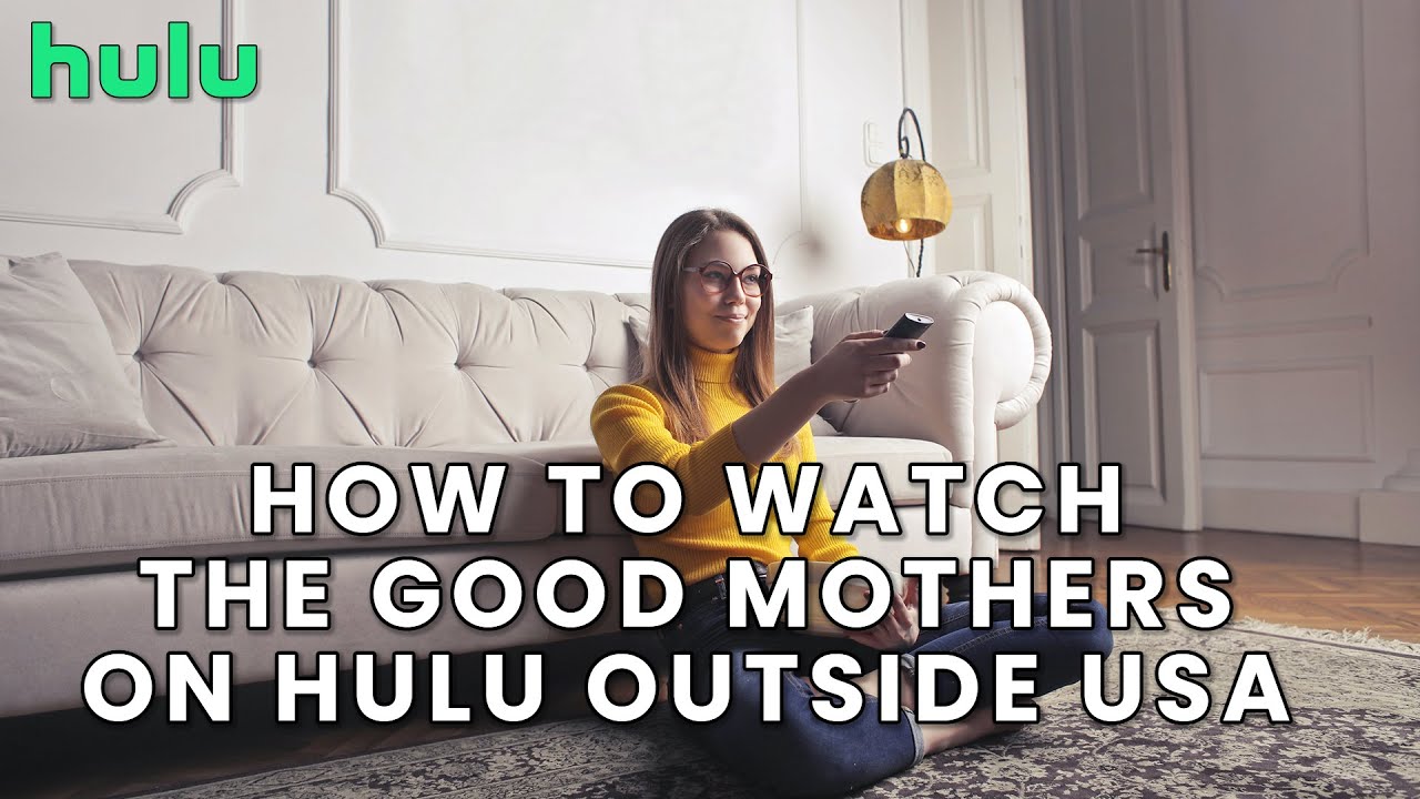 Watch The Good Mothers On Hulu Outside USA 2023