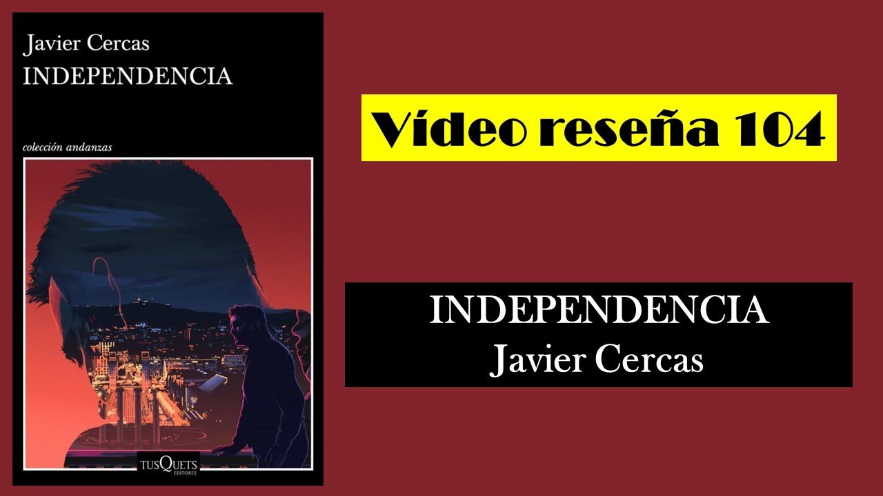 INDEPENDENCIA (Javier Cercas)
