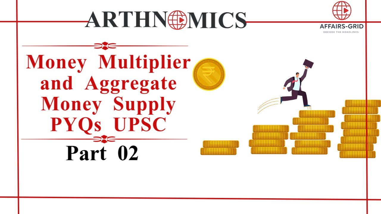 Money Supply & Money Multiplier | UPSC PYQ Analysis | Indian Economy | AffairsGrid