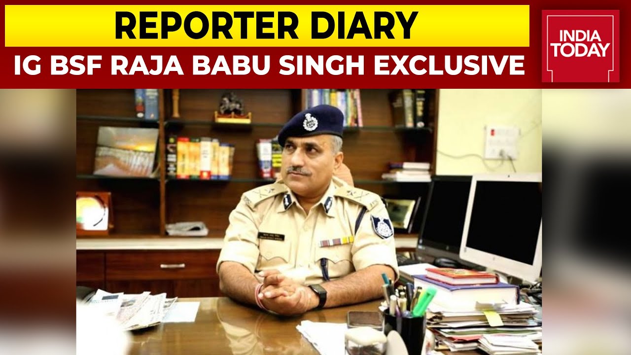 Guarding Border Against Enemy Infiltration | IG BSF Raja Babu Singh EXCLUSIVE | India Today