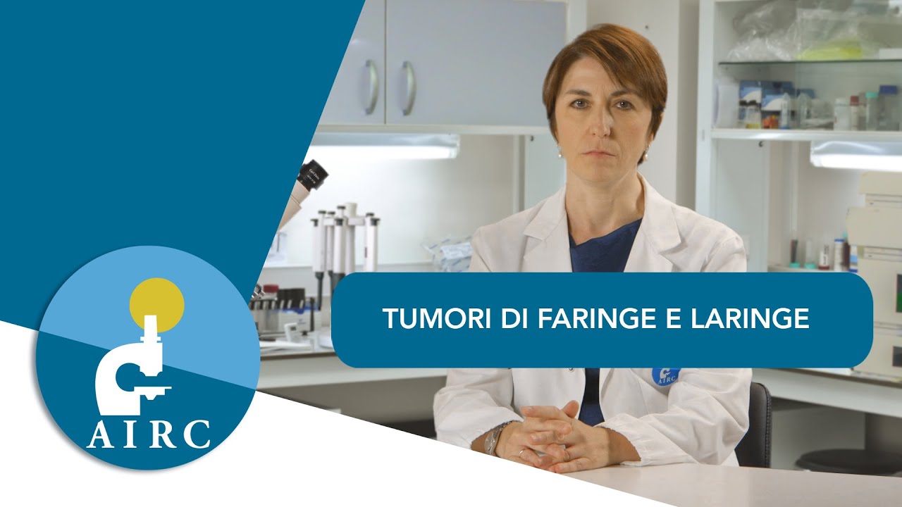 Tumore di Laringe e Faringe: sintomi, prevenzione, cause, diagnosi, sintomi - AIRC