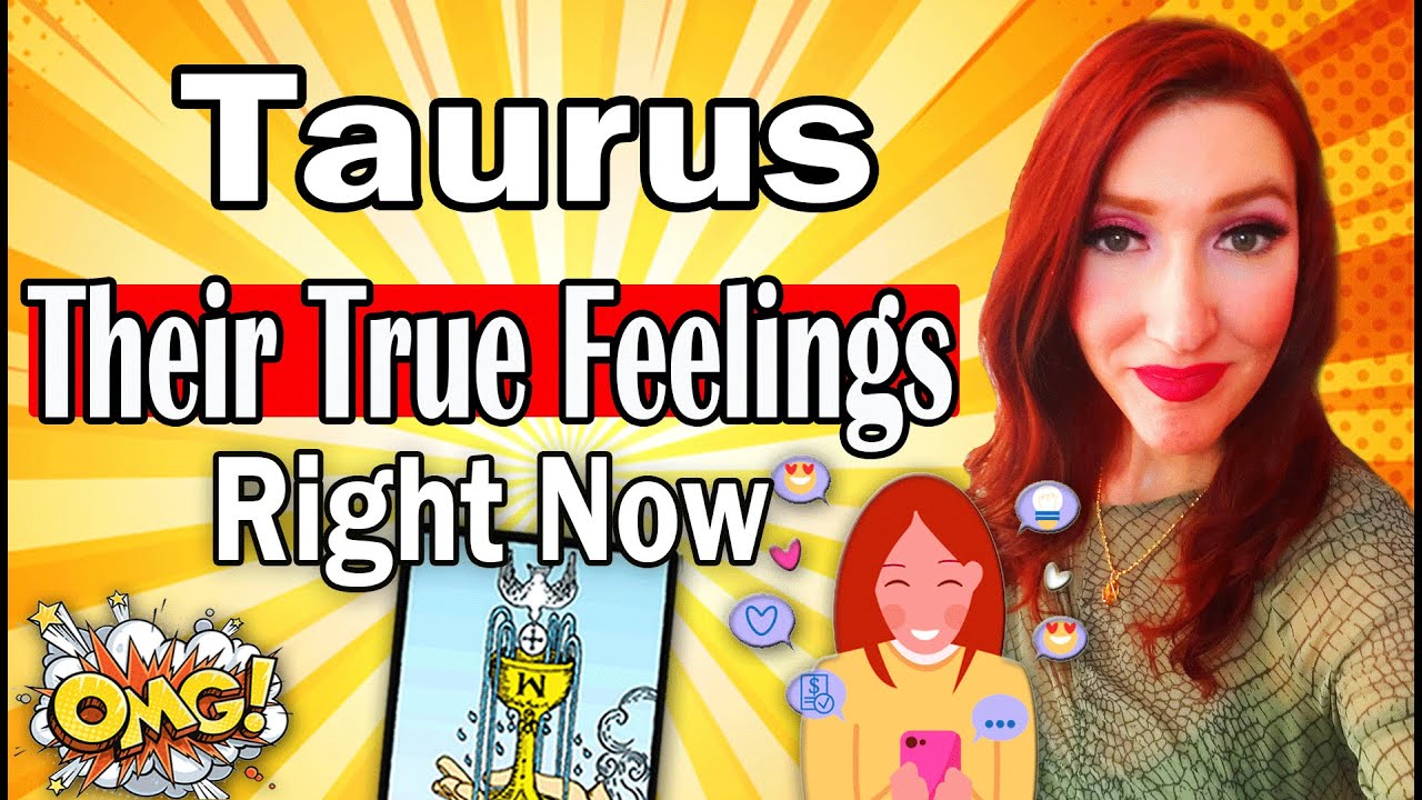 TAURUS SHOCKING TRUTH OF THEIR TRUE FEELINGS  RIGHT NOW