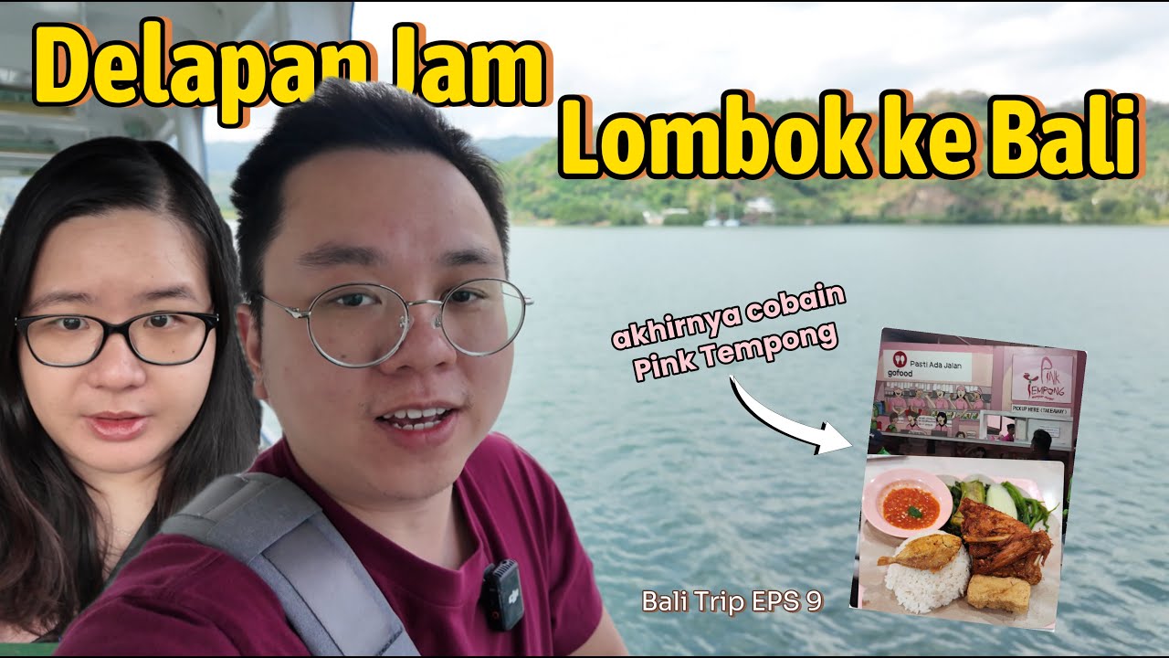 Part 9 -  8 JAM DI TENGAH LAUT! 🌊 Pengalaman Naik Kapal dari Lombok ke Bali yang Tak Terlupakan