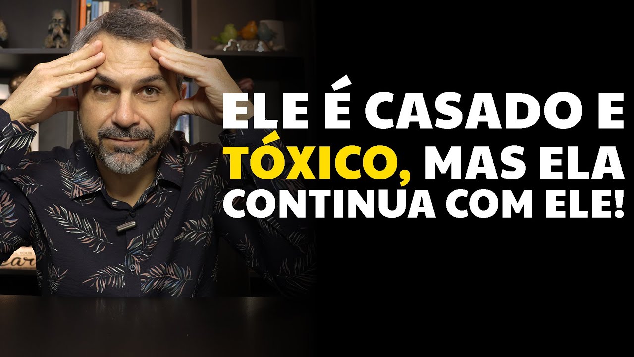 Ele é casado e TÓXICO, mas ela continua com ele!