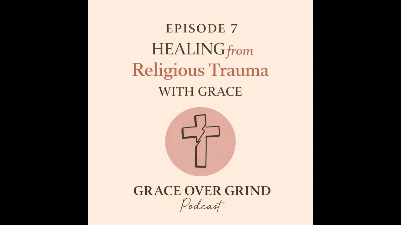 Healing from Religious Trauma With Grace