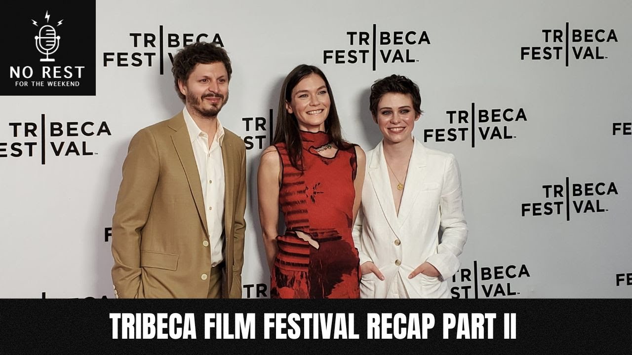 No Rest for the Weekend Episode 1318: Tribeca Recap Part II