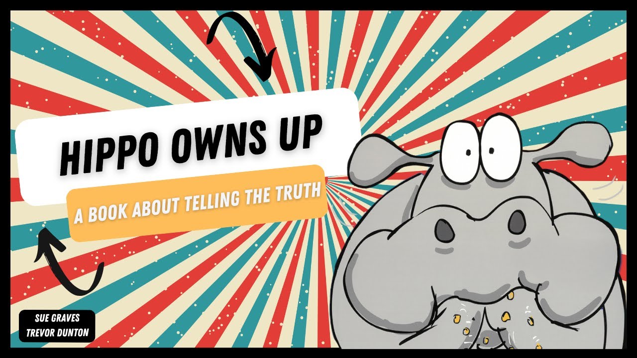 Hippo Owns Up (Series 6@3 #BehaviorMatters #kidsstory #bedtimestories #tellingthetruth