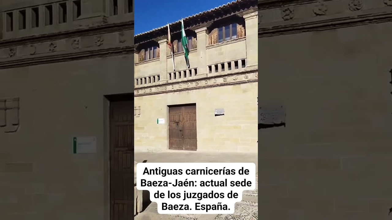 ANTIGUAS CARNICERÍAS DE BAEZA-JAÉN: ACTUAL SEDE DE LOS JUZGADOS DE BAEZA. España.