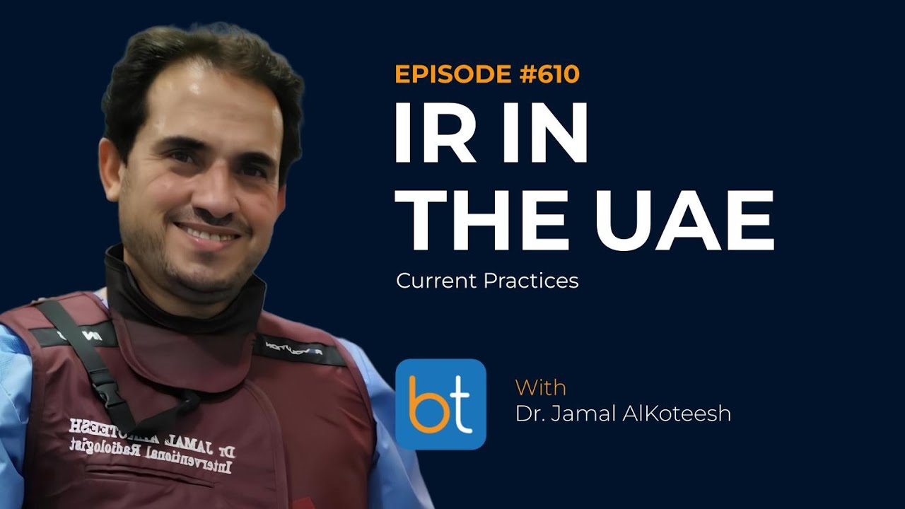 Interventional Radiology in UAE: Current Practices w/ Dr. Jamal Alkoteesh | BackTable Ep. 610
