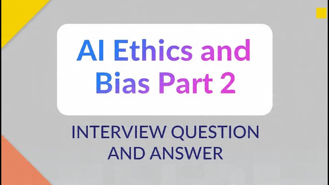 AI Ethics and Bias Part 2