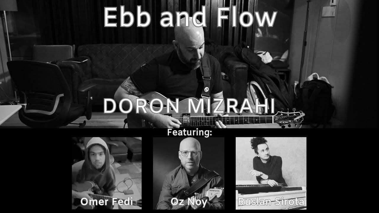 Doron Mizrahi Feat. Oz Noy, Ruslan Sirota and Omer Fedi - Ebb and Flow