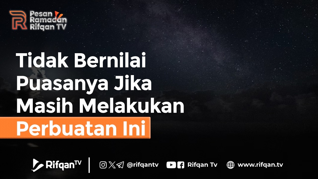 Tidak Bernilai Puasanya Jika Masih Melakukan Perbuatan Ini - Ustaz Ahmad Zainuddin Al Banjary
