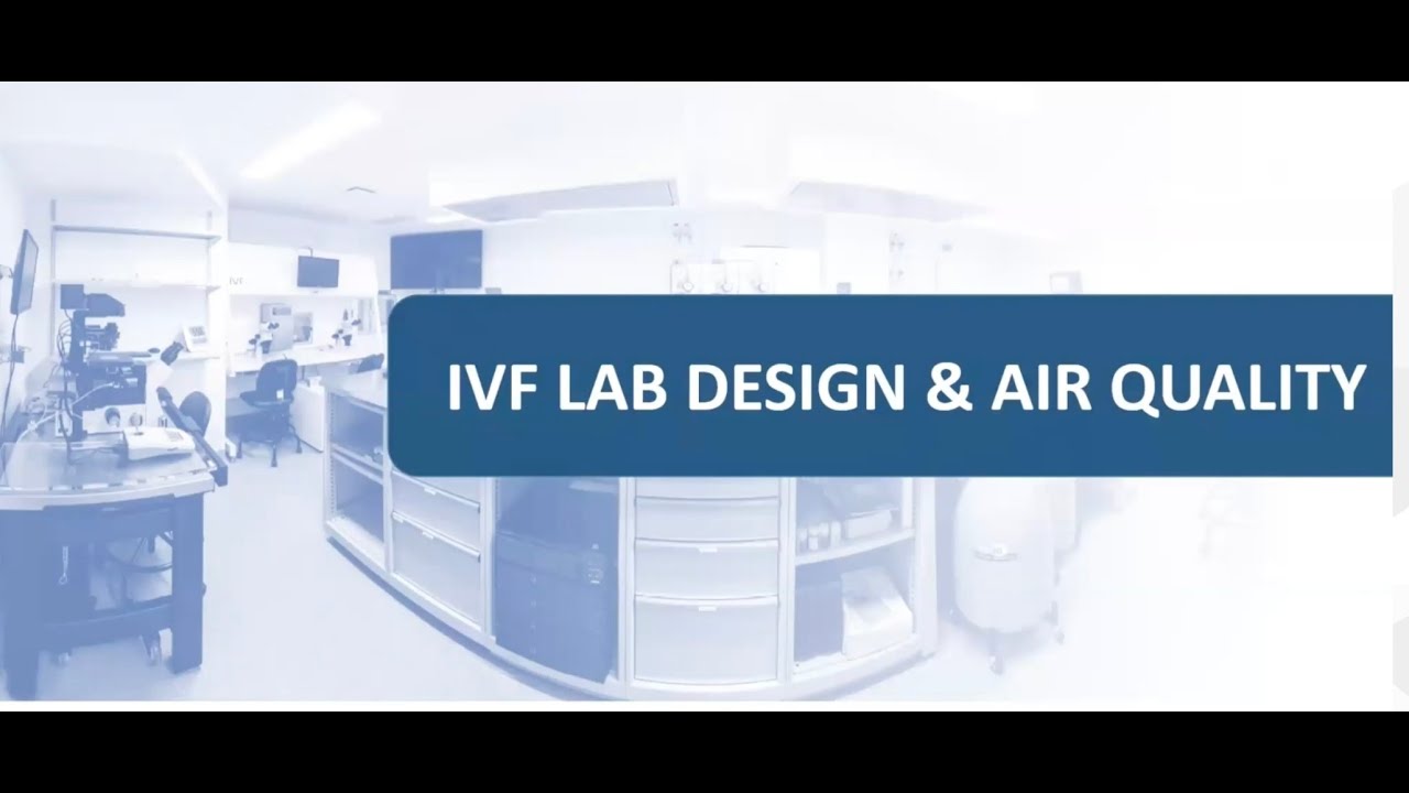 Optimizing IVF Lab Design & Air Quality: Key Considerations for Success