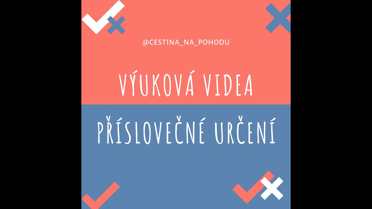 Čeština na pohodu: PŘÍSLOVEČNÉ URČENÍ