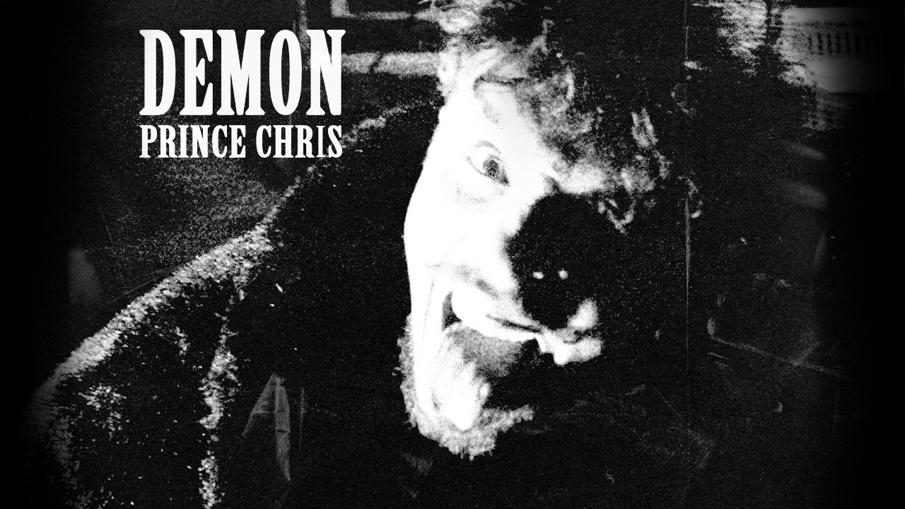 PRINCE CHRIS - DEMON [🎥: VID39 & PALENIEPL & UNIHIDDEN]