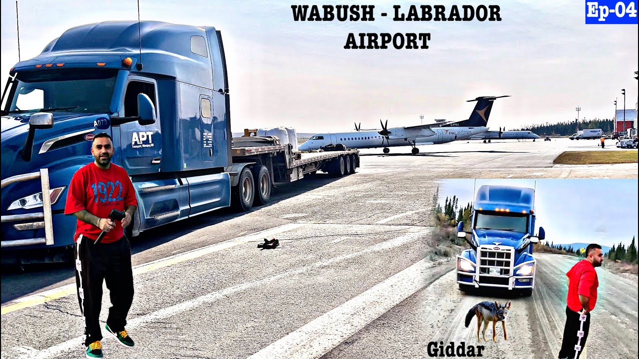 Delivering Truck at Wabush Airport | one of Worst Road in Canada | Labrador to Baie Comeau