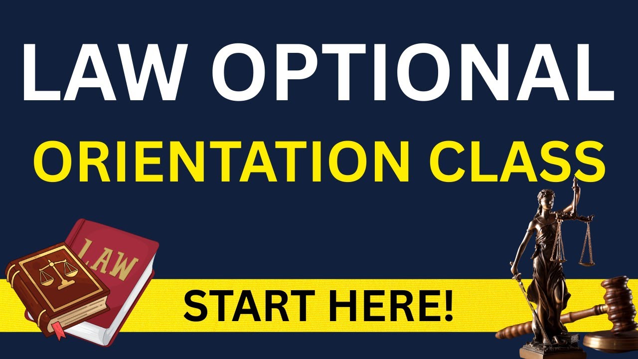 UPSC Law Optional Foundation Batch: Complete Course Orientation