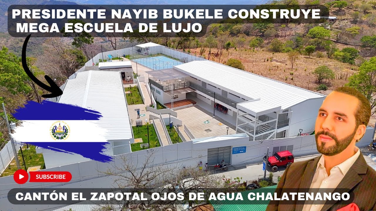 PRESIDENTE NAYIB BUKELE CONSTRUYE ESCUELA DE LUJO ENTRE MONTAÑAS / El Zapotal Ojos de Agua Chalate