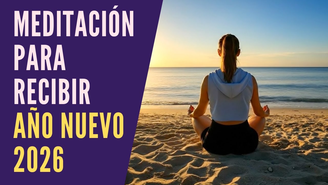 Recibe un Gran 2026  con esta Meditación
