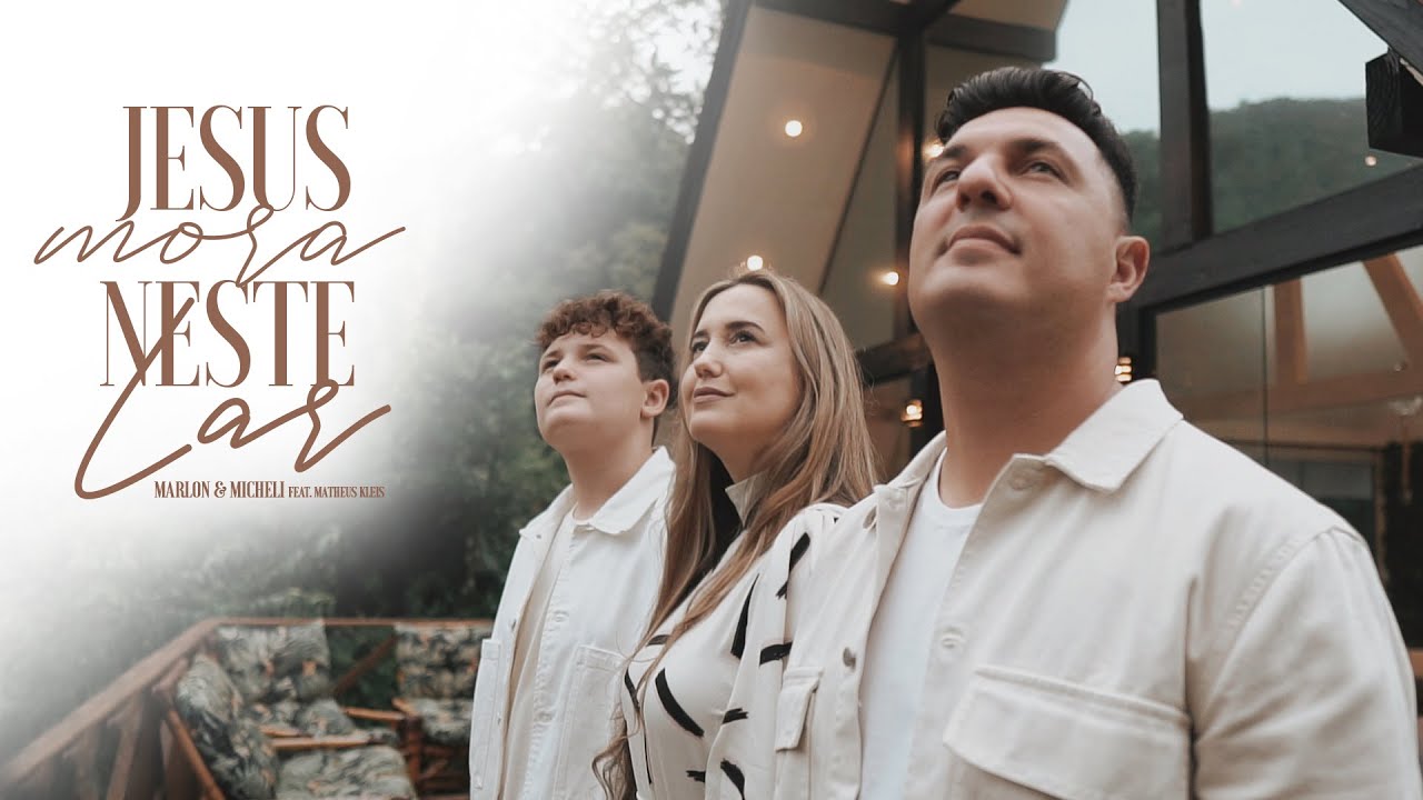 Jesus Mora Neste Lar - Marlon e Micheli feat. Matheus Kleis (Oficial Music Vídeo)