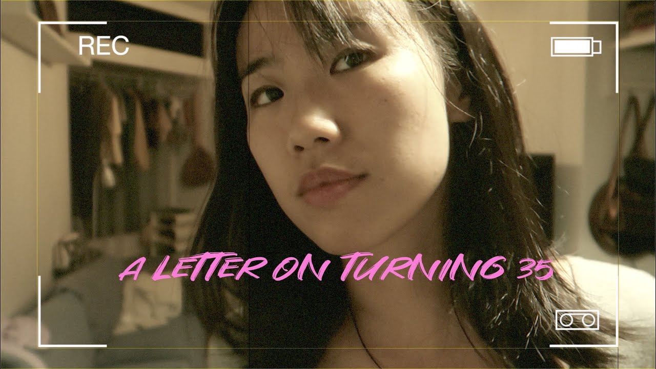 📹⏳📮Ellen's Vlog | a letter on turning 35: what we talk about when we talk about ageing?