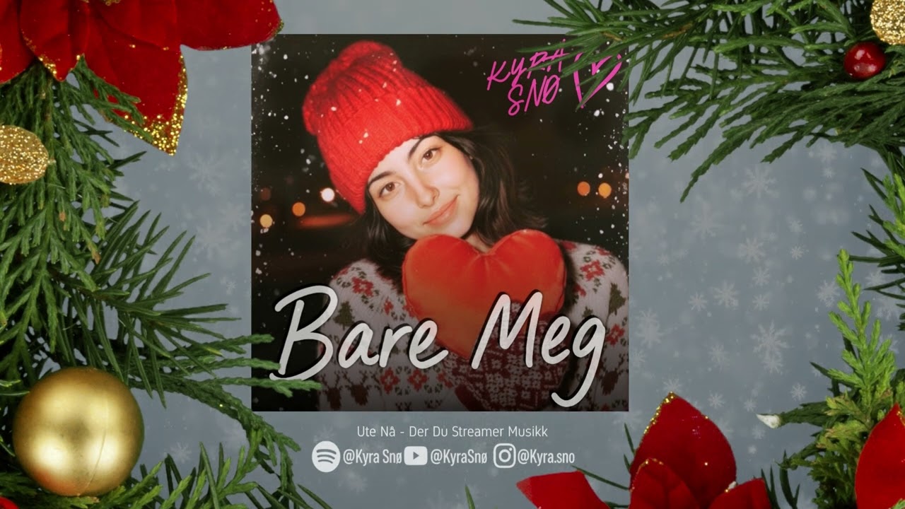 Bare Meg – Kyra Snø (norsk julelåt)