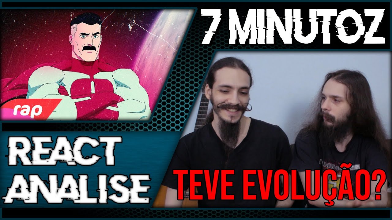 [REACT/ANÁLISE] 7 MINUTOZ: RAP DO OMNI MAN - OLHEM PRO CÉU [INVENCÍVEL]