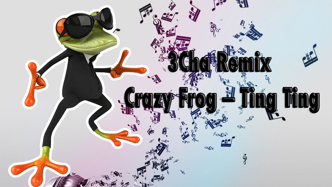 3Cha Remix - Crazy Frog &ndash; Ting Ting