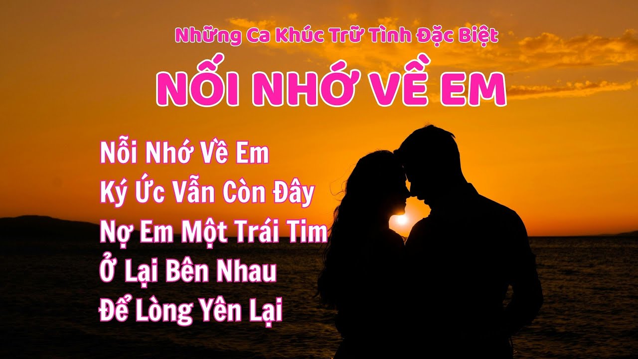 Nỗi Nhớ Về Em – Album Trữ Tình Lambada Đặc Biệt | Nhạc Nghe Cho Nỗi Nhớ | Trái Tim Âm Nhạc